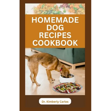 Homemade Dog Recipes Cookbook: Delicious Vet Approved Foods for Your Dogs