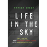 Life in the Sky: Ups, Downs, and Missed Connections of a Frequent Flyer