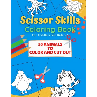 Scissor Skills Coloring Book: 50 Animals to Color and Cut out for Toddlers and Kids from 3-6