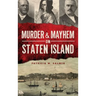 Murder & Mayhem on Staten Island