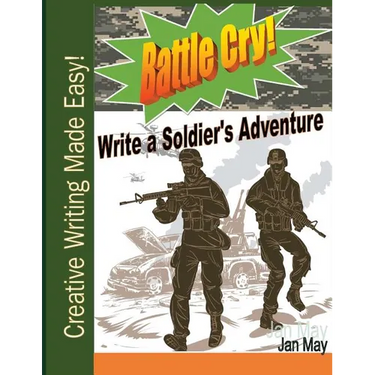 Battle Cry!: Write a Soldier's Adventure
