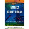 Respect Is Only Human: A Response to Disrespect and Implicit Bias