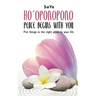 Ho'oponopono Peace begins with you: Put things in the right place in your life