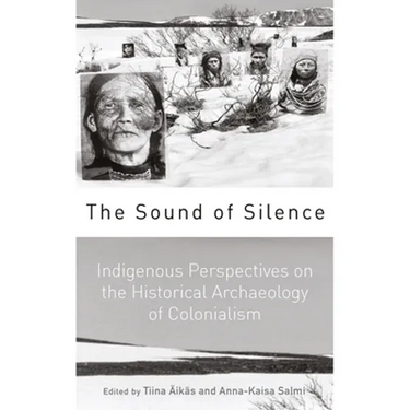 The Sound of Silence: Indigenous Perspectives on the Historical Archaeology of Colonialism
