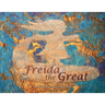 Freida the Great