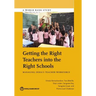 Getting the Right Teachers Into the Right Schools: Managing India's Teacher Workforce