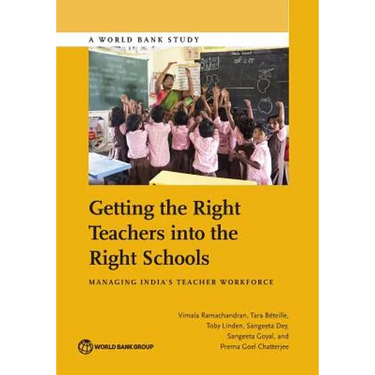 Getting the Right Teachers Into the Right Schools: Managing India's Teacher Workforce