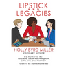 Lipstick and Legacies