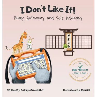 I Don't Like It: Bodily Autonomy and Self Advocacy: Bodily Autonomy and Self Advocacy