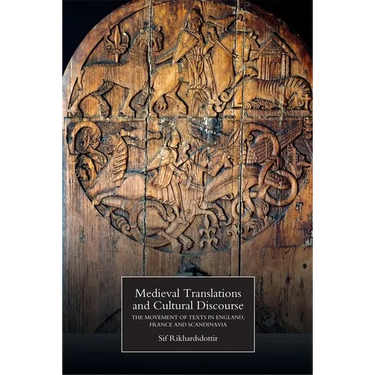 Medieval Translations and Cultural Discourse: The Movement of Texts in England, France and Scandinavia