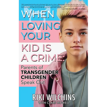 When Loving Your Kid is a Crime: Parents of Transgender Children Speak Out