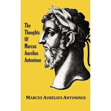 The Thoughts (Meditations) of the Emperor Marcus Aurelius Antoninus - with biographical sketch, philosophy of, illustrations, index and index of terms