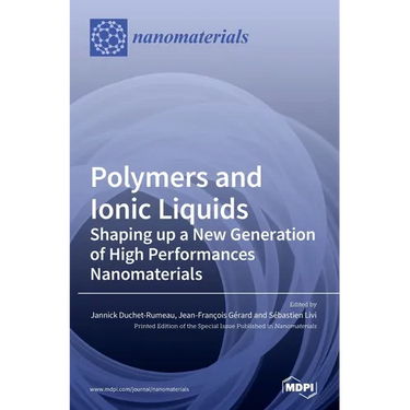 Polymers and Ionic Liquids: Shaping up a New Generation of High Performances Nanomaterials
