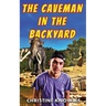 The Caveman in the Backyard
