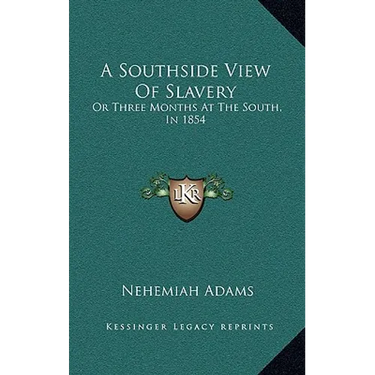 A Southside View Of Slavery: Or Three Months At The South, In 1854