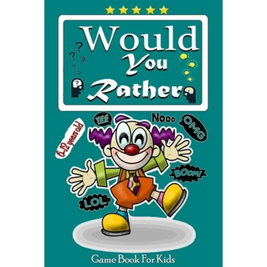 would you rather game book for kids 6-12 years old: The Ultimate Try Not to Laugh Challenge, Interactive Question Game Book for Boys and Girls, Funny