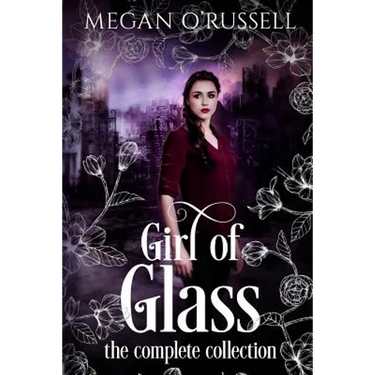 Girl of Glass: The Complete Collection