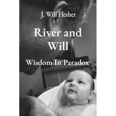 River and Will: Wisdom in Paradox