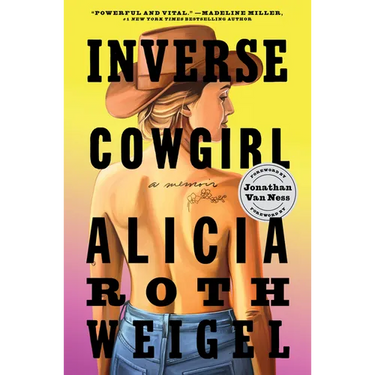 Inverse Cowgirl: A Memoir