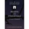 Believe the Unbelievable: A Study in Habakkuk