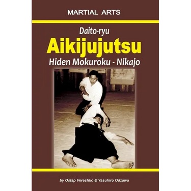 Daito-ryu Aikijujutsu: Hiden Mokuroku - Nikajo