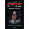 The History of Genocide in Cinema: Atrocities on Screen