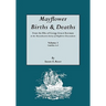Mayflower Births & Deaths, from the Files of George Ernest Bowman at the Massachusetts Society of Mayflower Descendants. Volume I, Families A-F. Index
