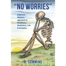 "No Worries": A Secular Western approach to Buddhism, Meditation, life & actuality