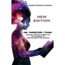 I am, therefore I think - New Edition: A psychic medium's insight into the emergence of consciousness in the universe