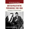 British Policy in the Persian Gulf, 1961-1968: Conceptions of Informal Empire