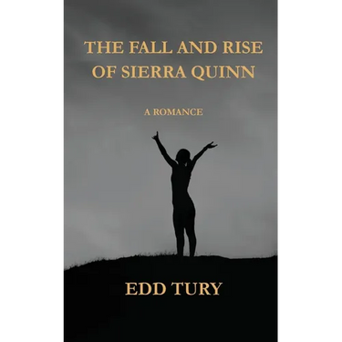 The Fall and Rise of Sierra Quinn: A Romance