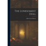 The Lonesomest Doll