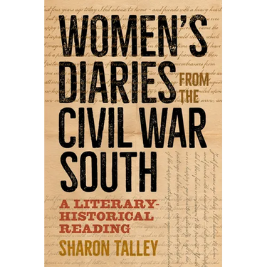 Women's Diaries from the Civil War South: A Literary-Historical Reading