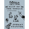 Slip of the Tongue & Other Stories