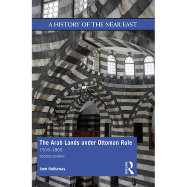 The Arab Lands Under Ottoman Rule: 1516-1800