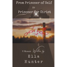 From Prisoner of Self to Prisoner for Christ