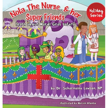 Nola The Nurse and her Super friends: Learn about Mardi Gras Safety