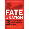 Fate of the Nation: 3 Scenarios for South Africa's Future