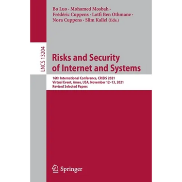 Risks and Security of Internet and Systems: 16th International Conference, Crisis 2021, Virtual Event, Ames, Usa, November 12-13, 2021, Revised Select
