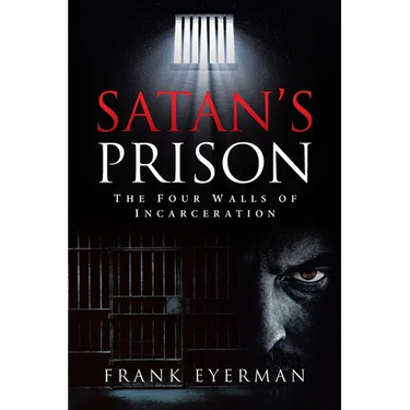 Satan's Prison: The Four Walls of Incarceration