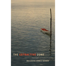 The Extractive Zone: Social Ecologies and Decolonial Perspectives