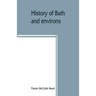 History of Bath and environs, Sagadahoc County, Maine. 1607-1894