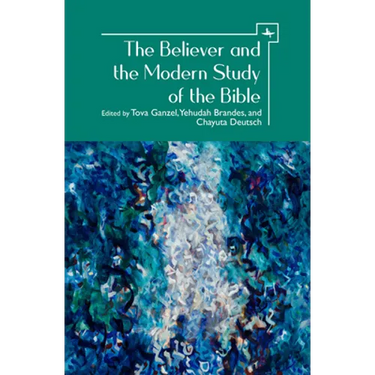 The Believer and the Modern Study of the Bible