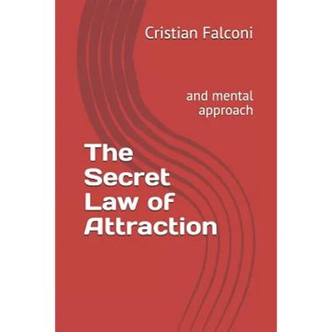 The Secret Law of Attraction: And Mental Approach