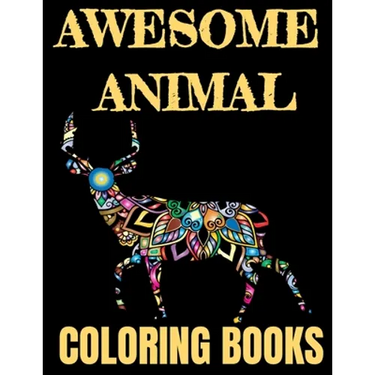 Awesome Animal Coloring Books: Fun Colouring Books for Relaxation and Stress Relief. Cool Mandala Patterns Gift for Adults, Men, Women, Kids, Grown U