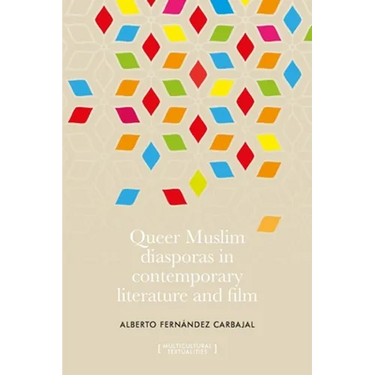 Queer Muslim Diasporas in Contemporary Literature and Film