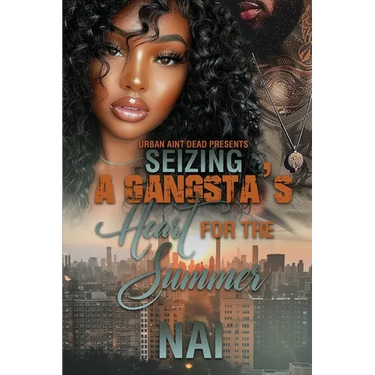 Seizing A Gangsta's Heart For The Summer