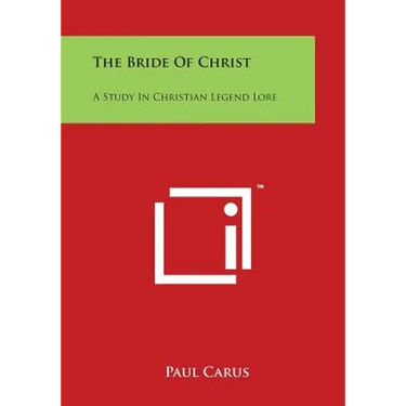 The Bride of Christ: A Study in Christian Legend Lore