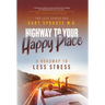 Highway to Your Happy Place: The Roadmap to Less Stress