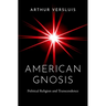 American Gnosis: Political Religion and Transcendence